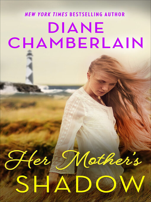 Title details for Her Mother's Shadow by Diane Chamberlain - Wait list